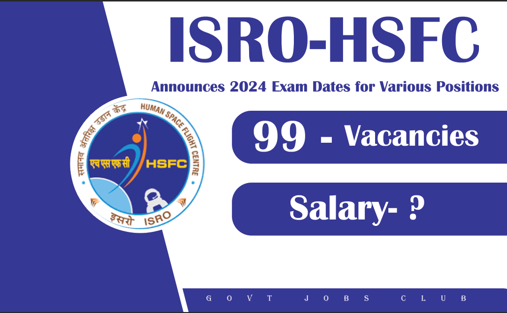 ISRO-HSFC Announces 2024 Exam Dates for Various Positions