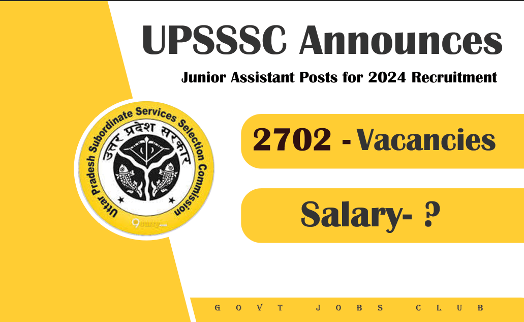UPSSSC Announces 2702 Junior Assistant Posts for 2024 Recruitment