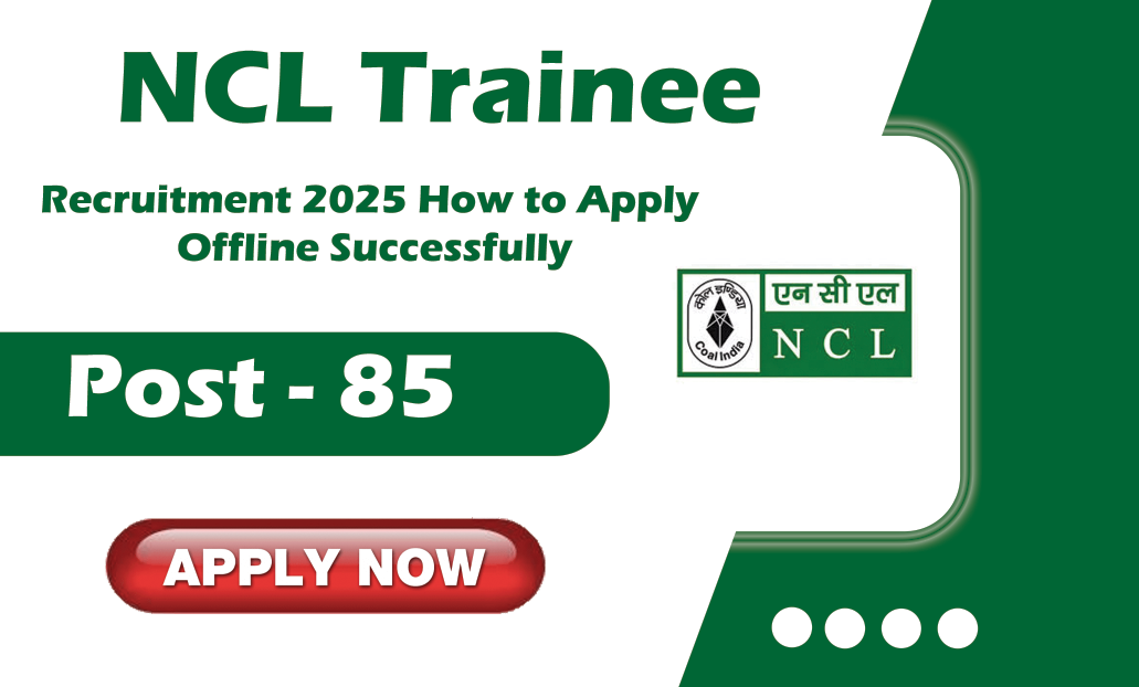 NCL Trainee Recruitment 2025 How to Apply Offline Successfully