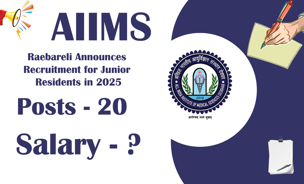 AIIMS Raebareli Announces Recruitment for Junior Residents in 2025
