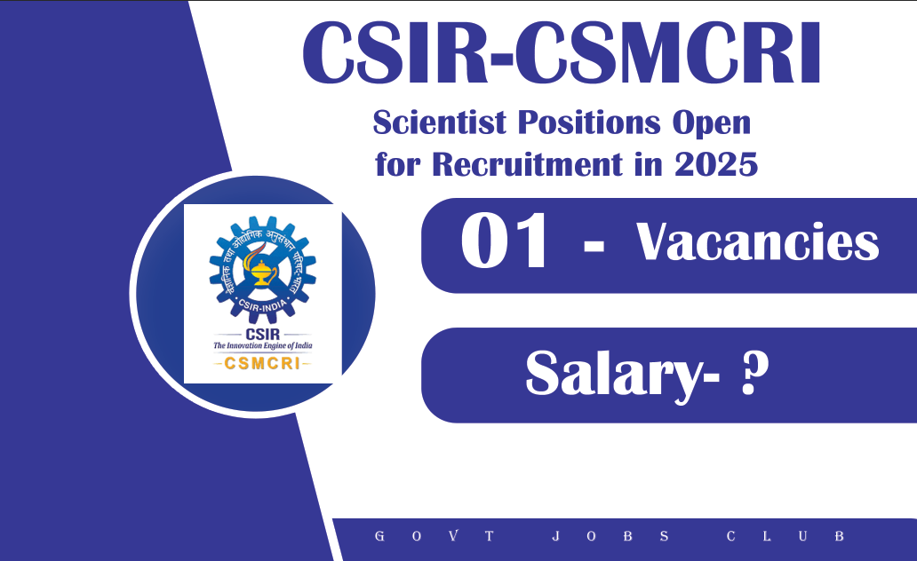 CSIR-CSMCRI Scientist Positions Open for Recruitment in 2025