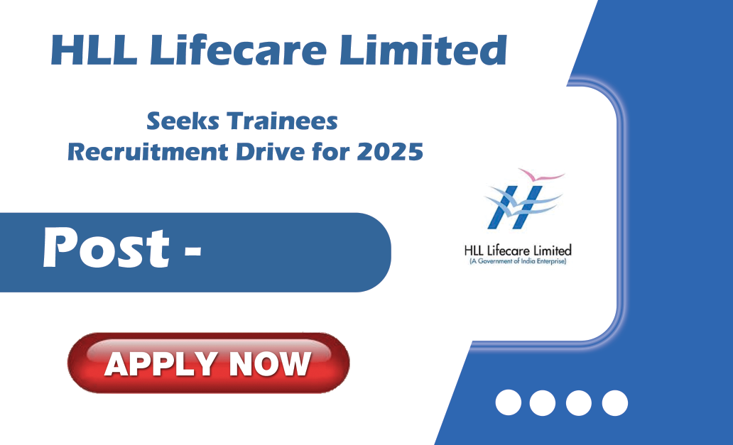 HLL Lifecare Limited Seeks Trainees Recruitment Drive for 2025