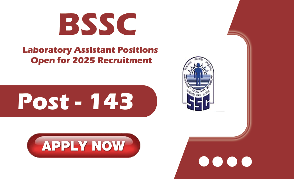 BSSC Laboratory Assistant Positions Open for 2025 Recruitment