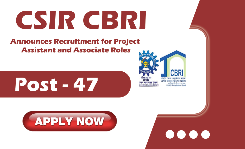 CSIR CBRI Announces Recruitment for Project Assistant and Associate Roles