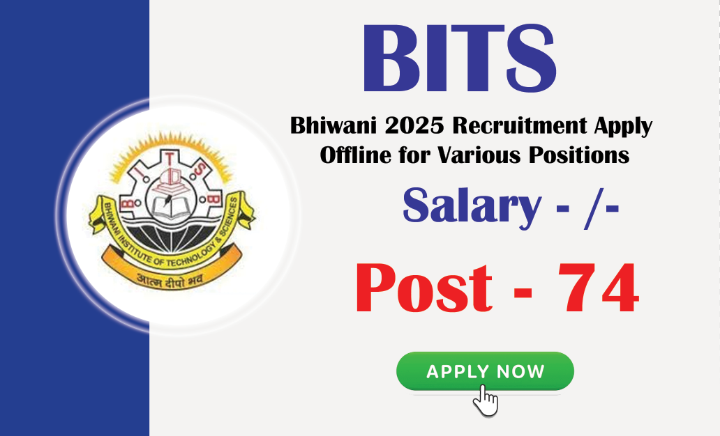 BITS Bhiwani 2025 Recruitment Apply Offline for Various Positions