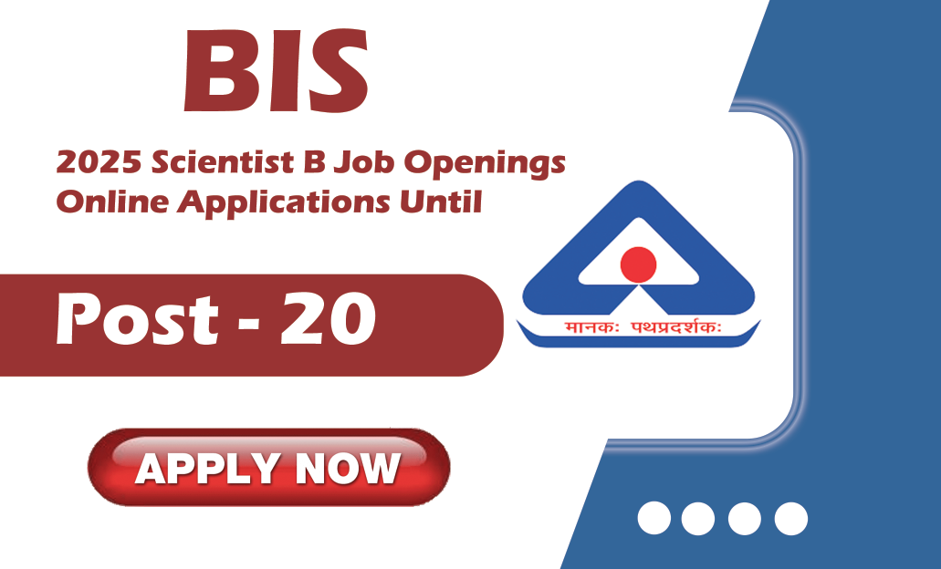 BIS 2025 Scientist B Job Openings Online Applications Until May 23